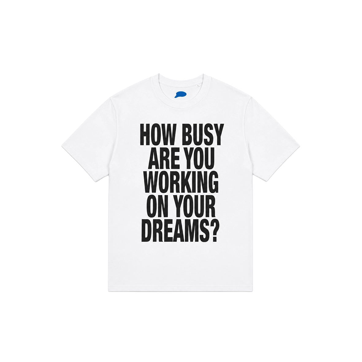 DREAMINGBUSY Slogan T-Shirt White